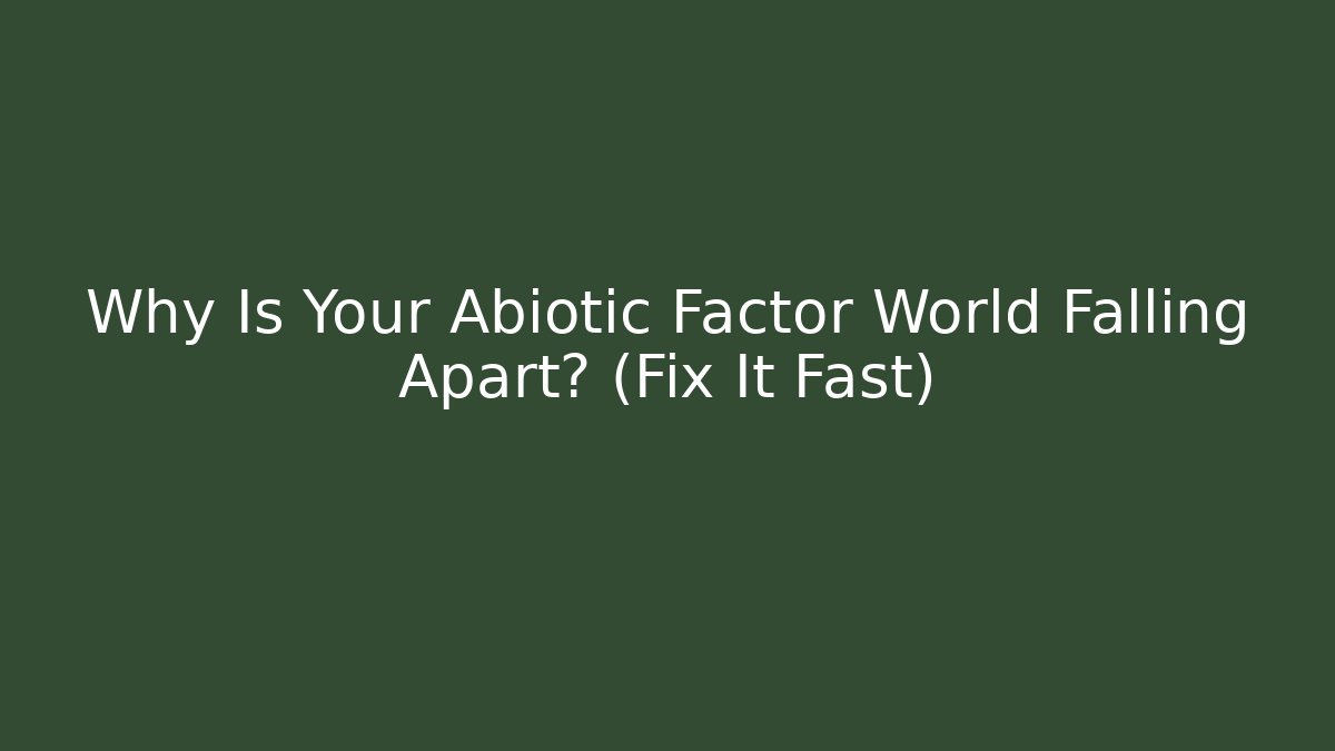 Why Is Your Abiotic Factor World Falling Apart? (Fix It Fast)