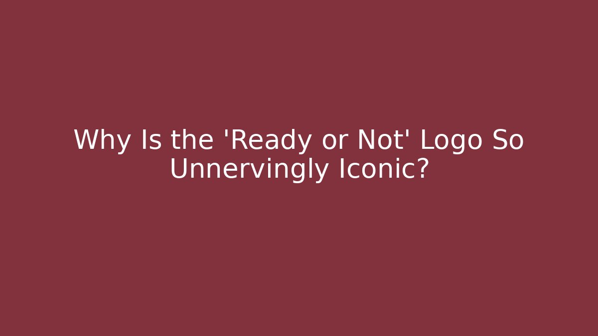 Why Is the 'Ready or Not' Logo So Unnervingly Iconic?