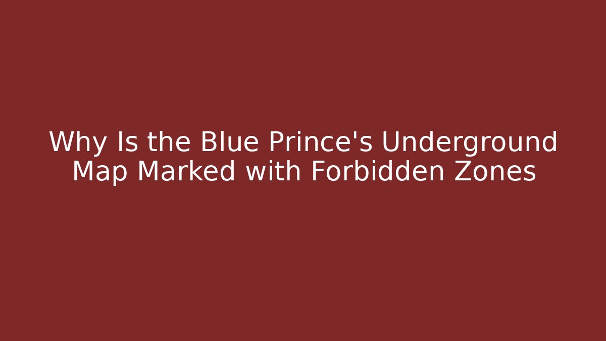 Why Is the Blue Prince's Underground Map Marked with Forbidden Zones