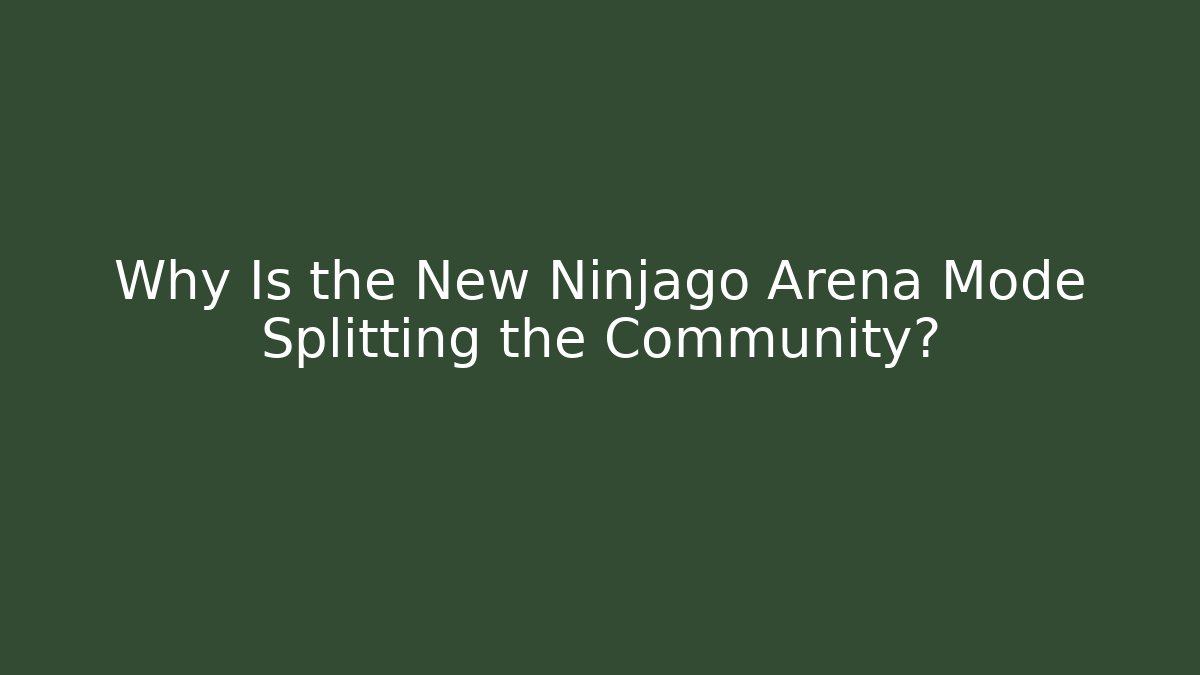 Why Is the New Ninjago Arena Mode Splitting the Community?