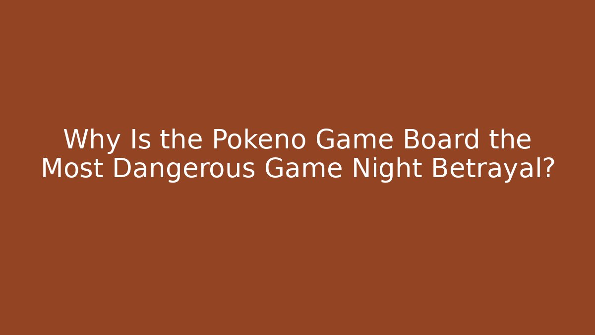 Why Is the Pokeno Game Board the Most Dangerous Game Night Betrayal? - Critter Realm