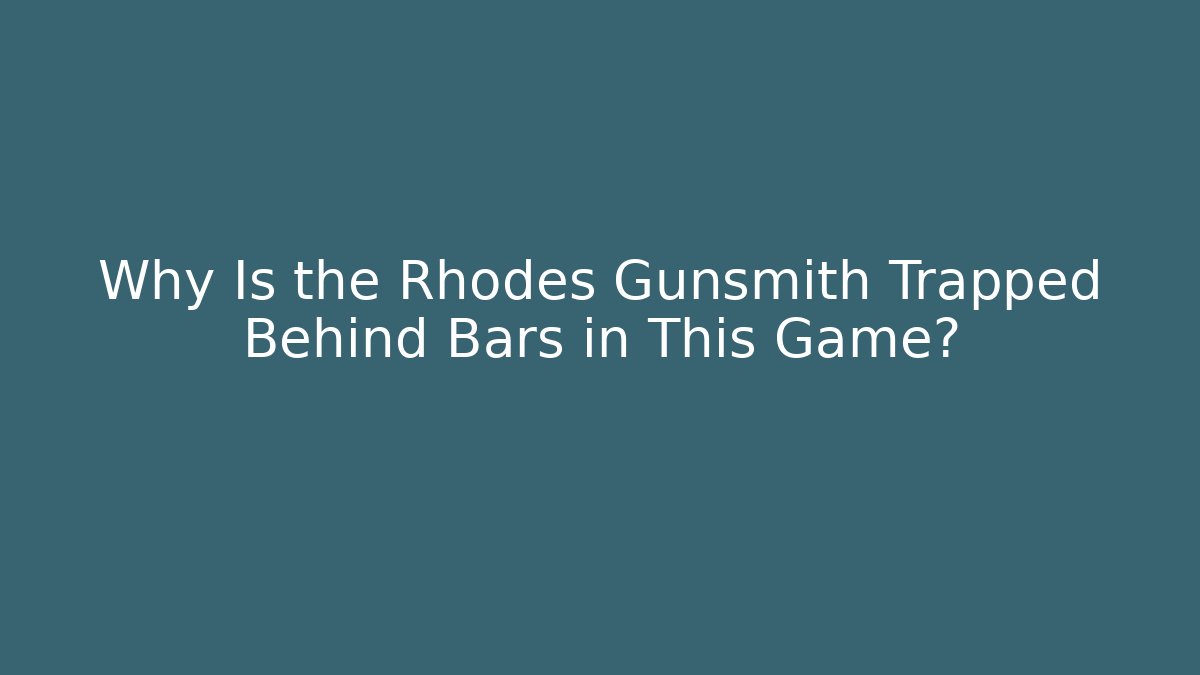 Why Is the Rhodes Gunsmith Trapped Behind Bars in This Game?