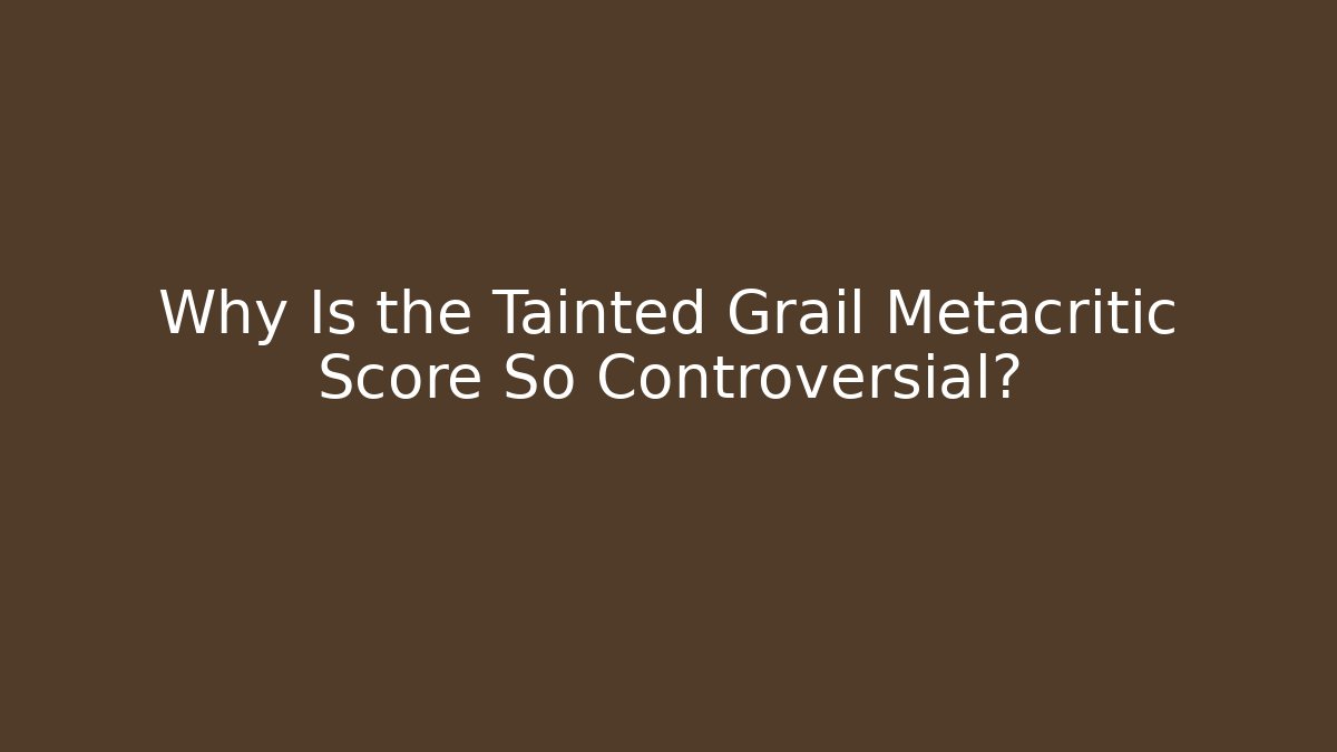 Why Is the Tainted Grail Metacritic Score So Controversial? - Critter Realm