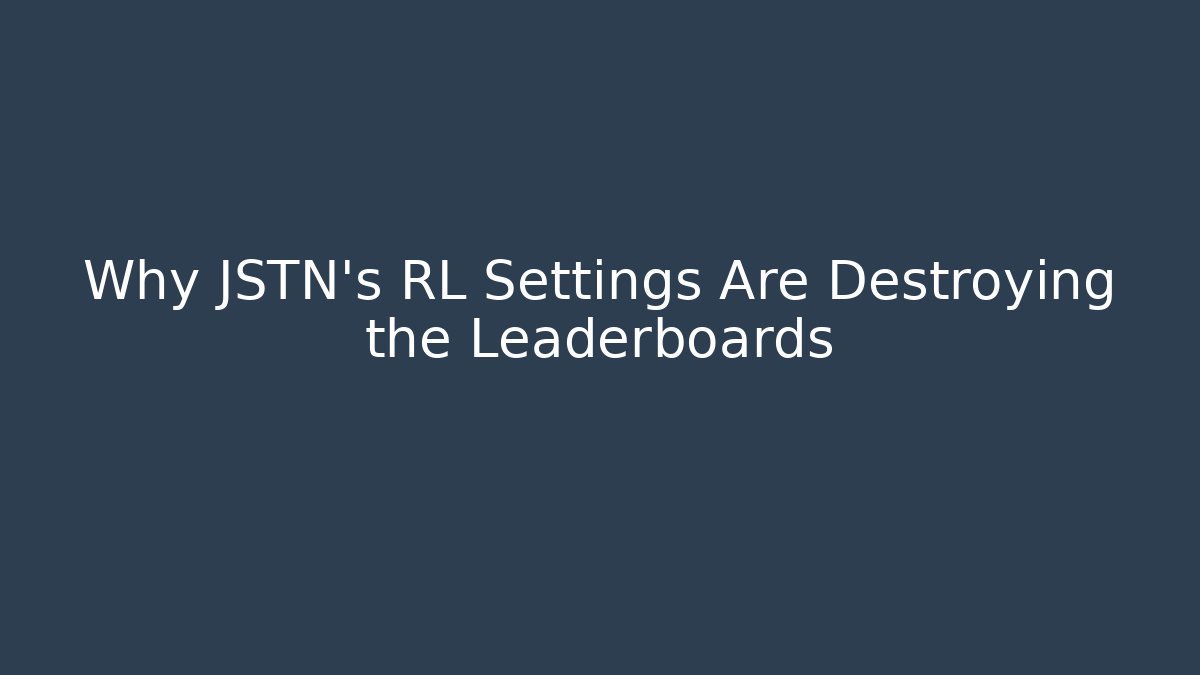 Why JSTN's RL Settings Are Destroying the Leaderboards