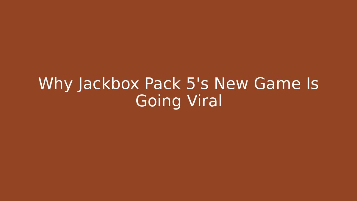 Why Jackbox Pack 5's New Game Is Going Viral
