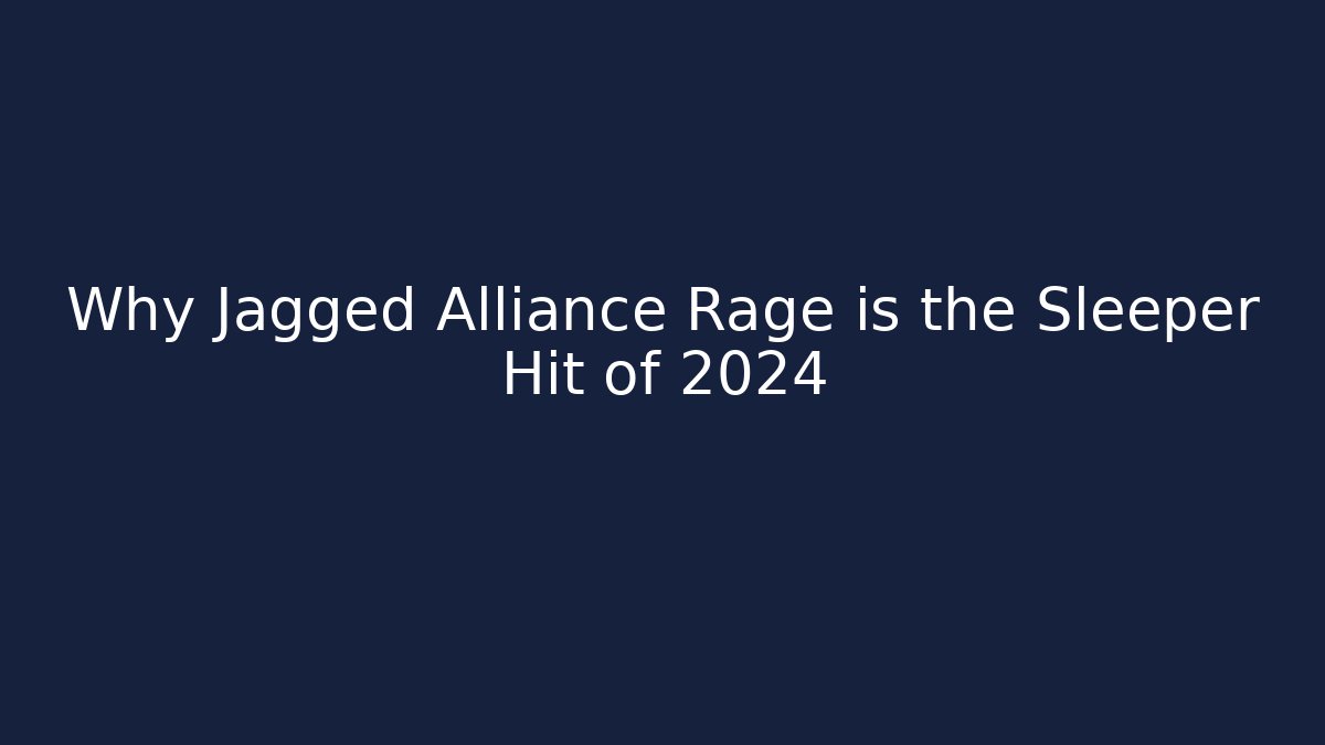 Why Jagged Alliance Rage is the Sleeper Hit of 2024