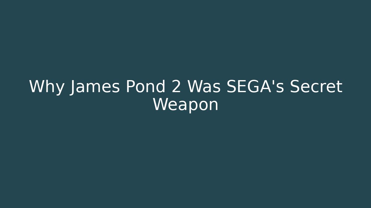 Why James Pond 2 Was SEGA's Secret Weapon - Critter Realm