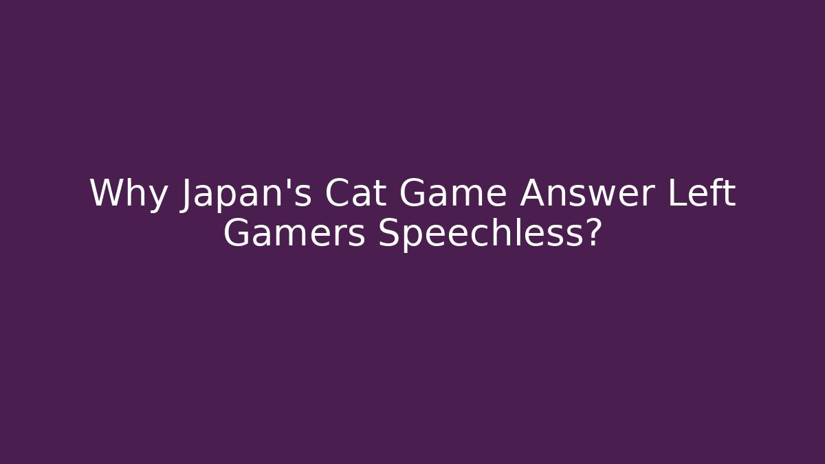 Why Japan's Cat Game Answer Left Gamers Speechless?