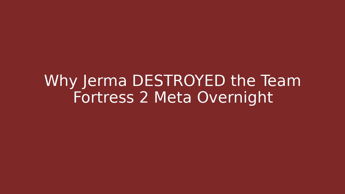 Why Jerma DESTROYED the Team Fortress 2 Meta Overnight