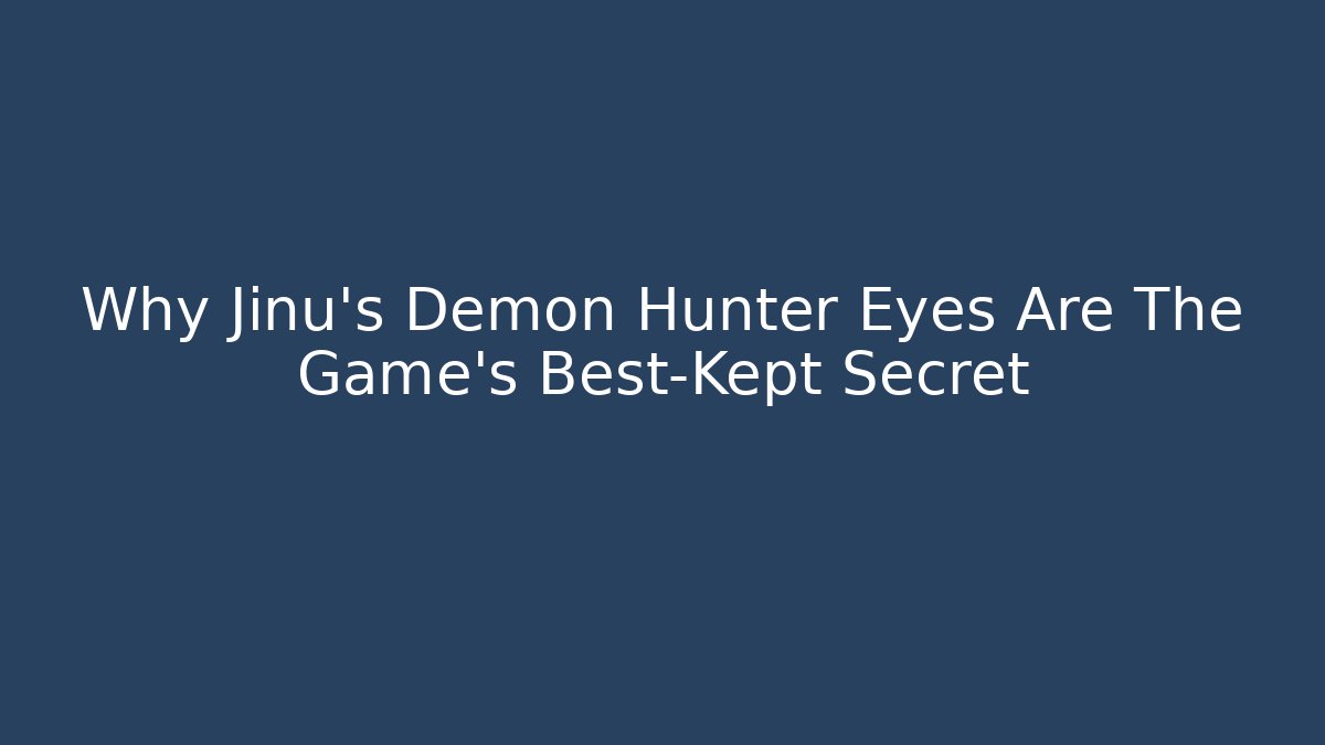 Why Jinu's Demon Hunter Eyes Are The Game's Best-Kept Secret