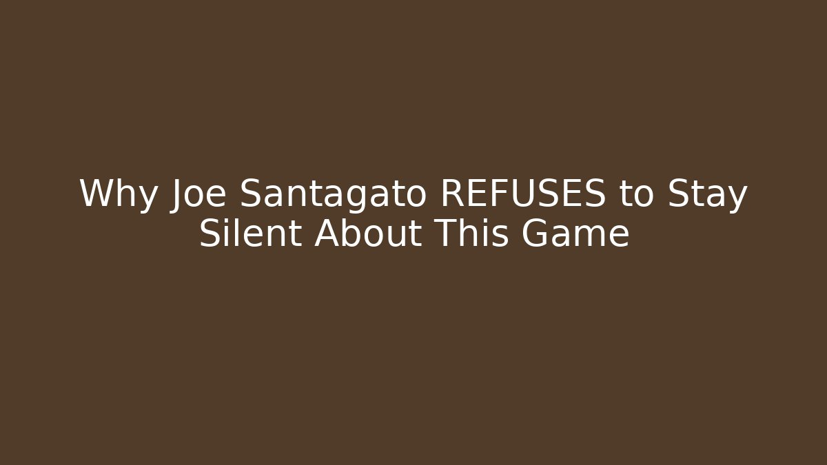 Why Joe Santagato REFUSES to Stay Silent About This Game