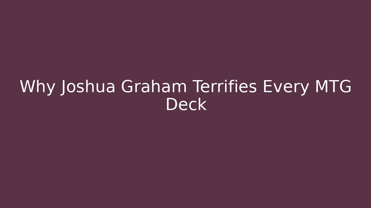 Why Joshua Graham Terrifies Every MTG Deck