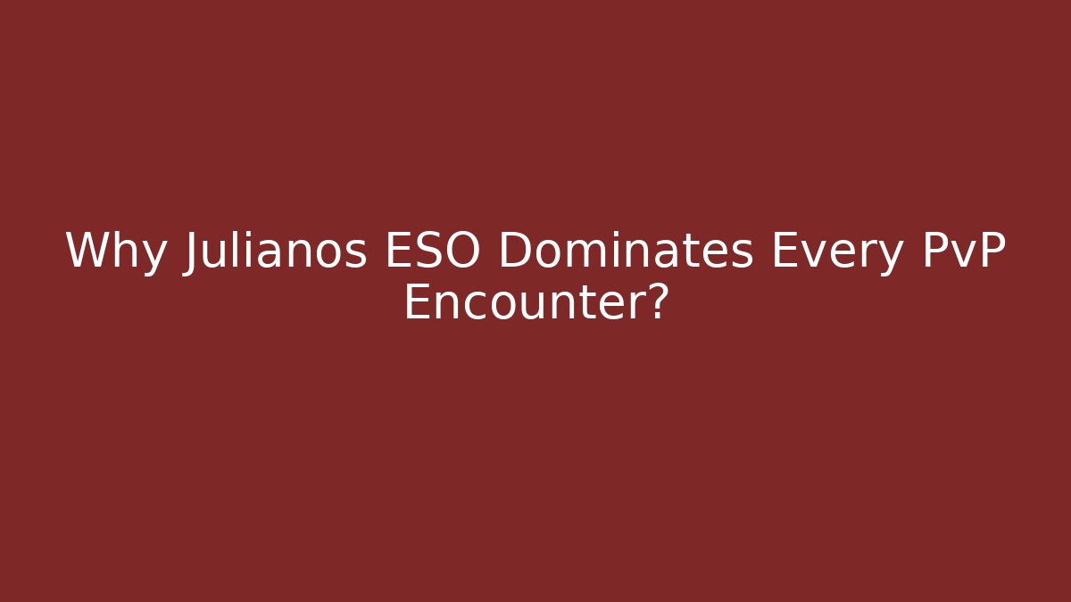 Why Julianos ESO Dominates Every PvP Encounter?