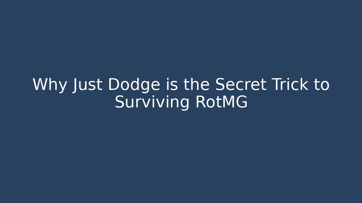 Why Just Dodge is the Secret Trick to Surviving RotMG - Critter Realm