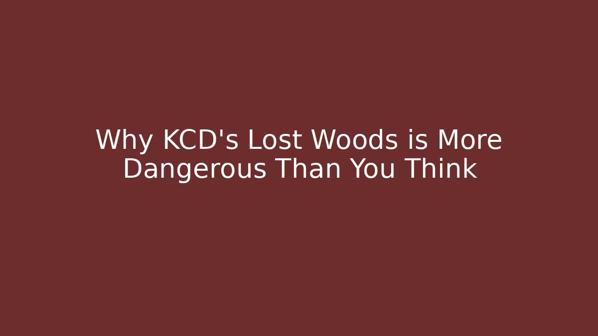 Why KCD's Lost Woods is More Dangerous Than You Think