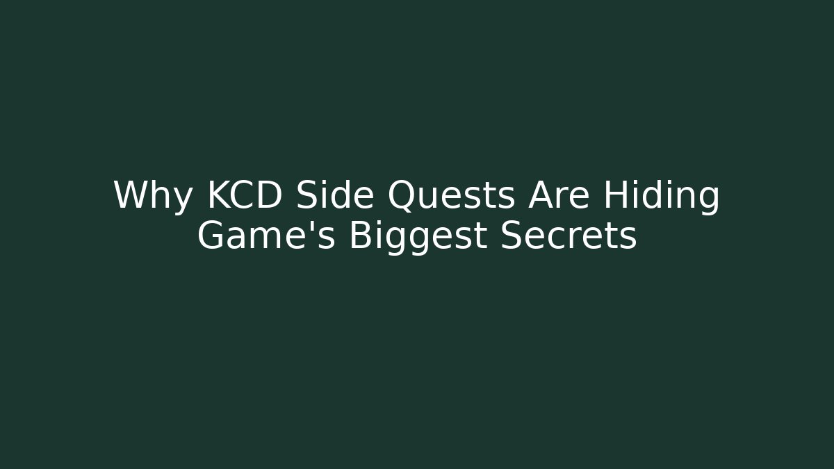 Why KCD Side Quests Are Hiding Game's Biggest Secrets