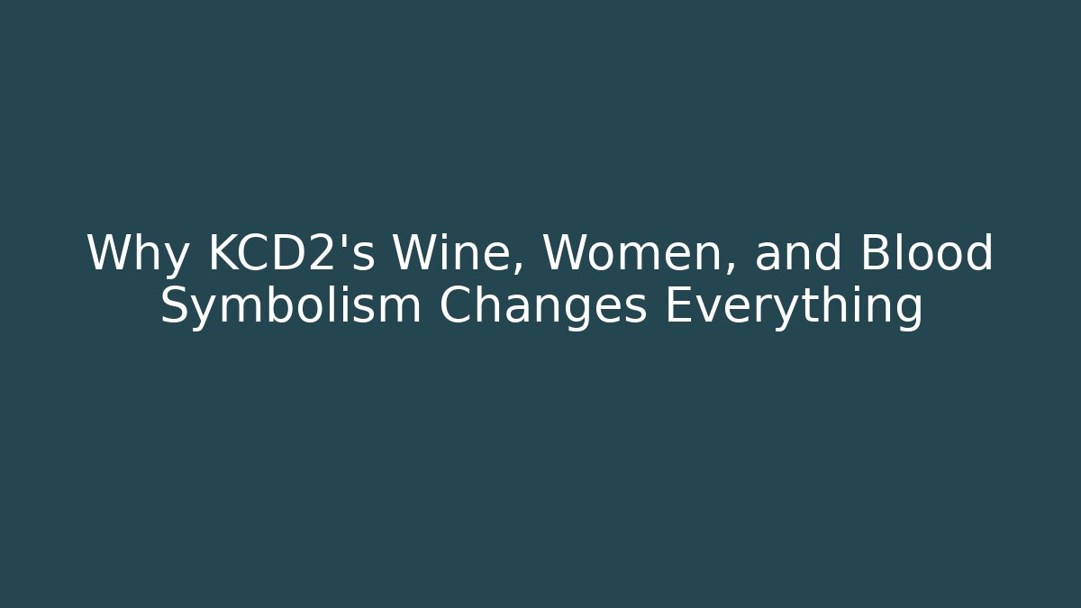 Why KCD2's Wine, Women, and Blood Symbolism Changes Everything - Critter Realm