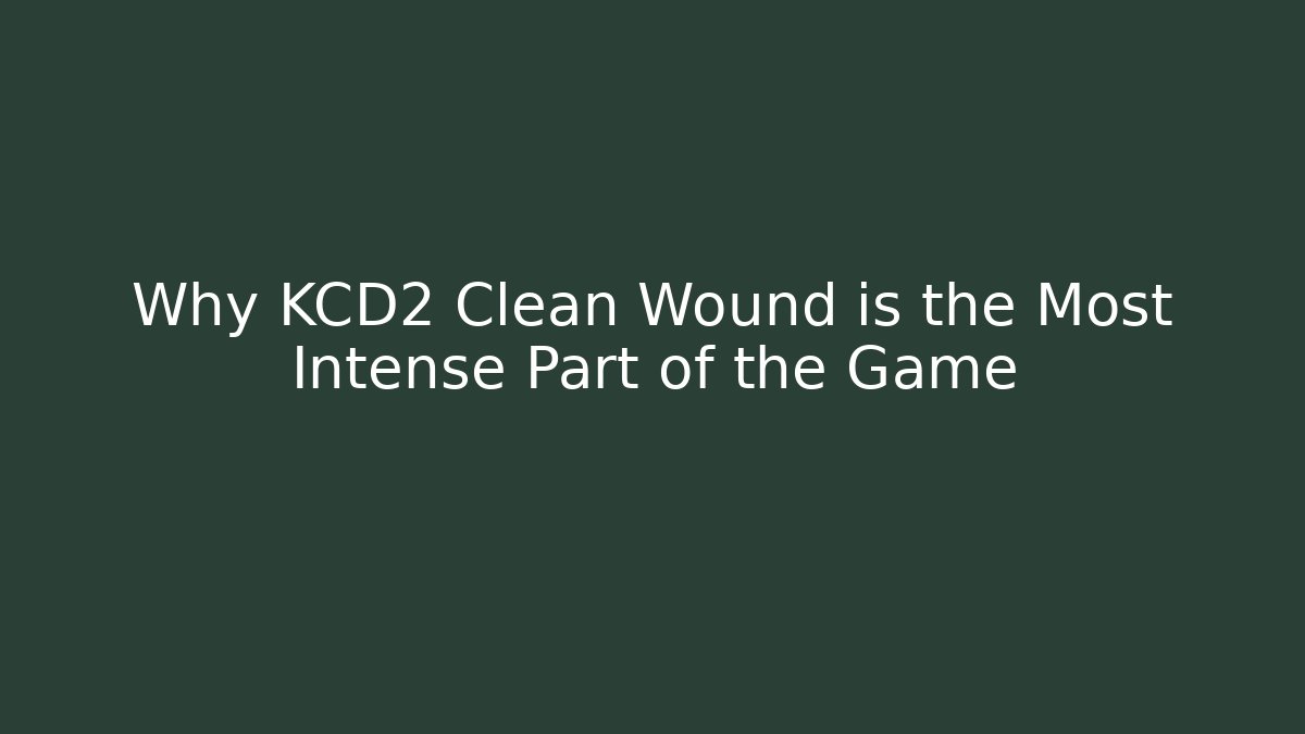Why KCD2 Clean Wound is the Most Intense Part of the Game