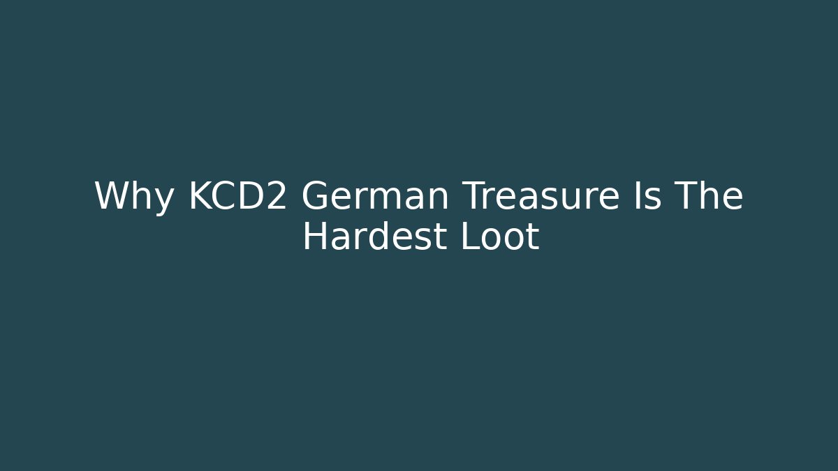Why KCD2 German Treasure Is The Hardest Loot