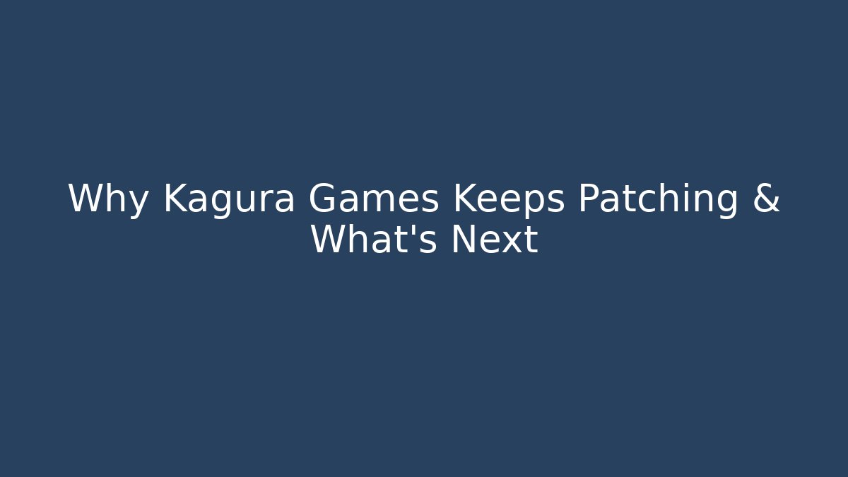 Why Kagura Games Keeps Patching & What's Next