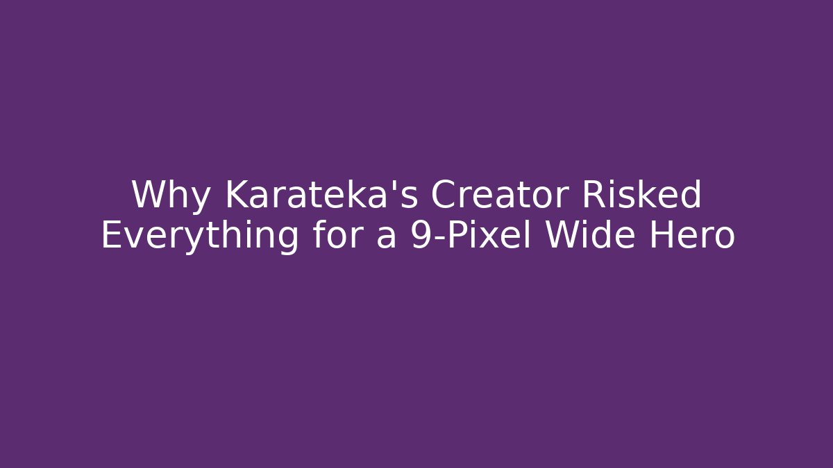 Why Karateka's Creator Risked Everything for a 9-Pixel Wide Hero - Critter Realm