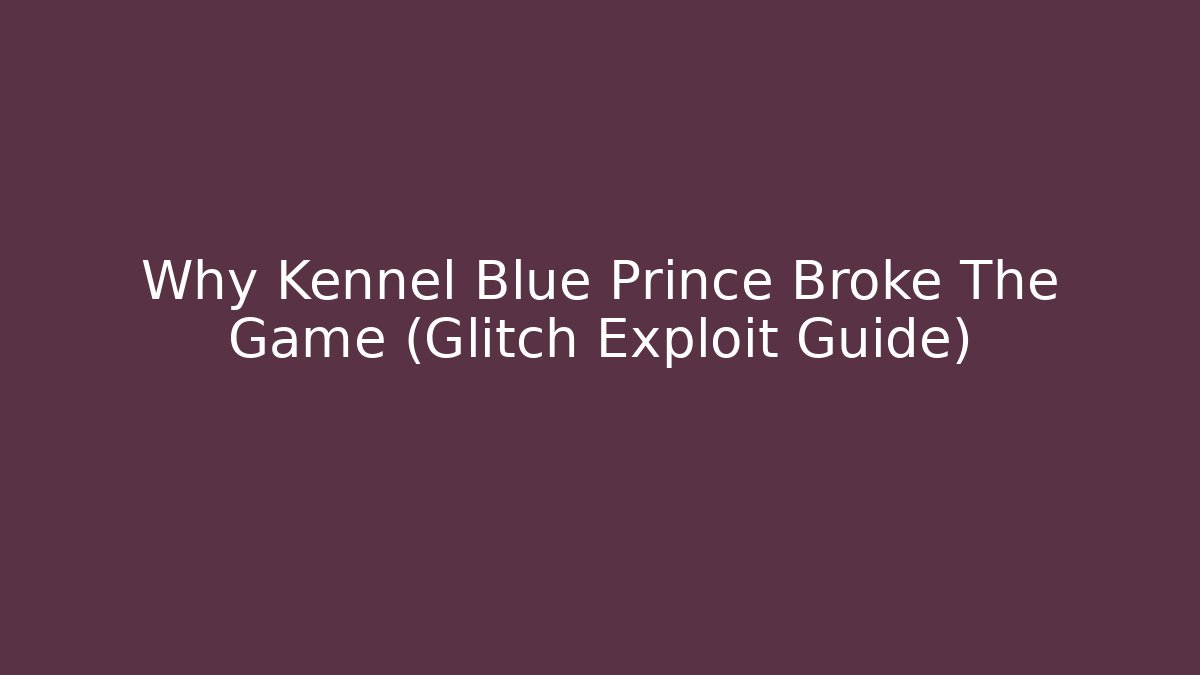 Why Kennel Blue Prince Broke The Game (Glitch Exploit Guide) - Critter Realm