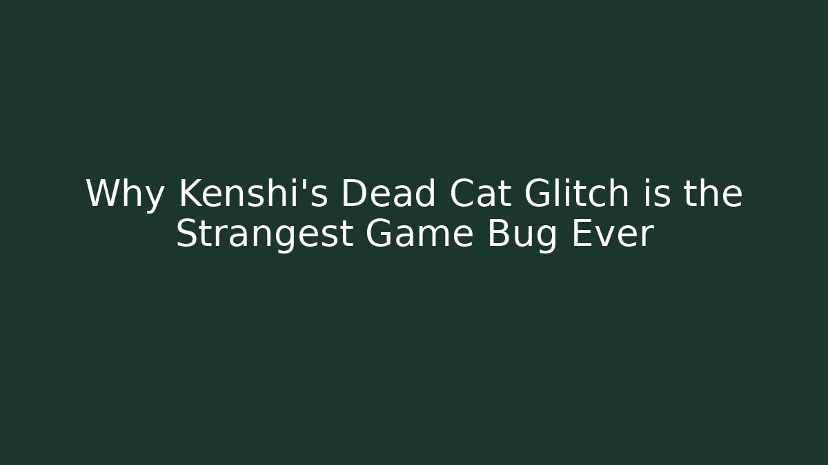 Why Kenshi's Dead Cat Glitch is the Strangest Game Bug Ever
