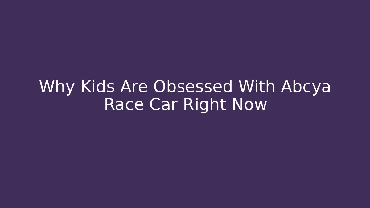 Why Kids Are Obsessed With Abcya Race Car Right Now - Critter Realm
