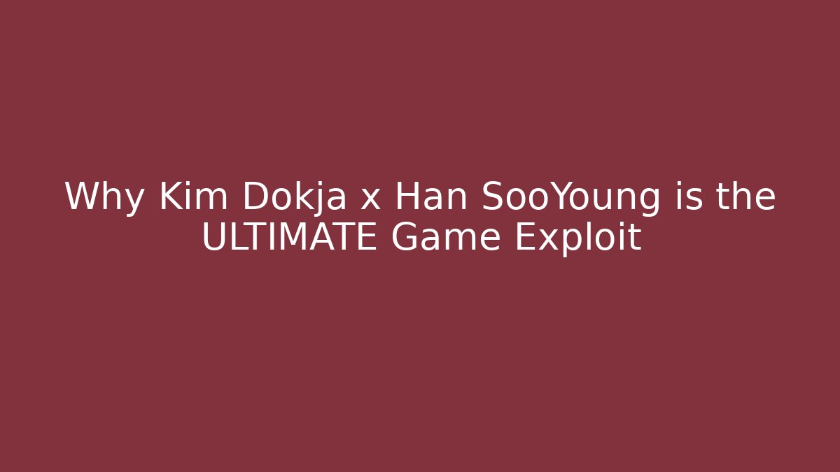 Why Kim Dokja x Han SooYoung is the ULTIMATE Game Exploit - Critter Realm