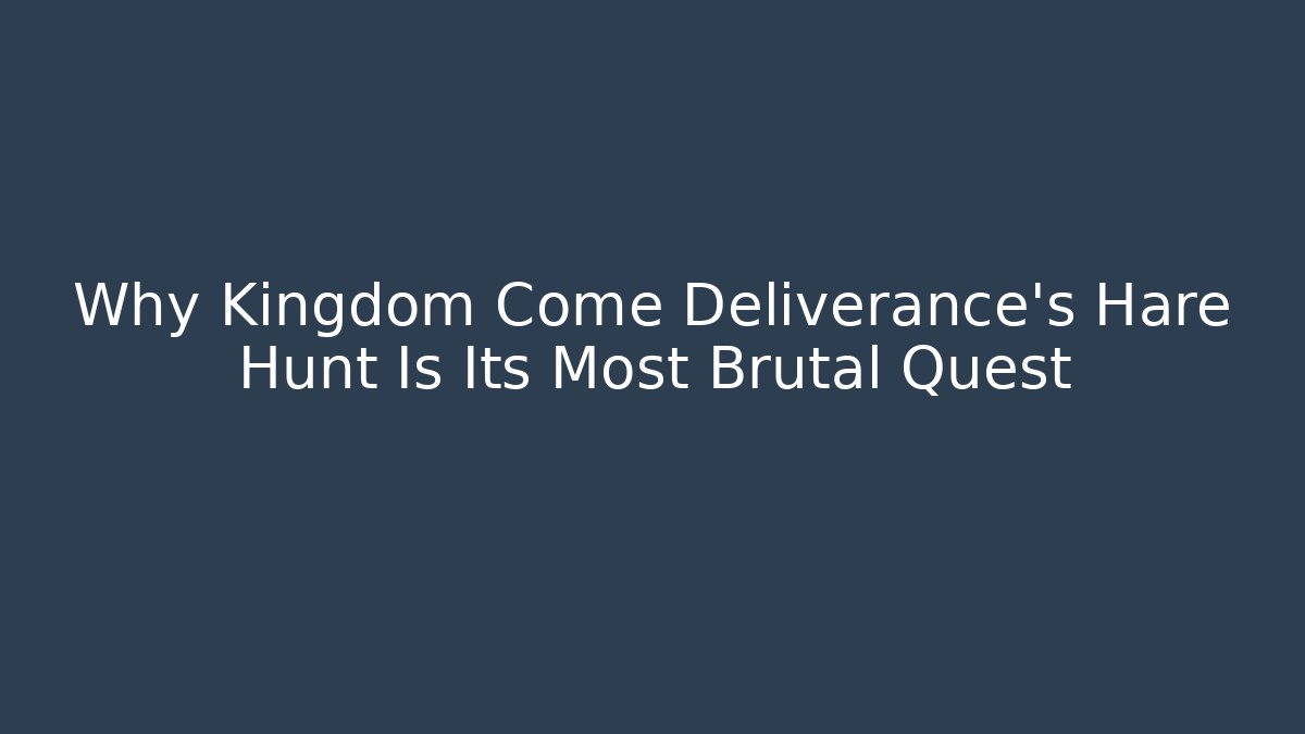 Why Kingdom Come Deliverance's Hare Hunt Is Its Most Brutal Quest