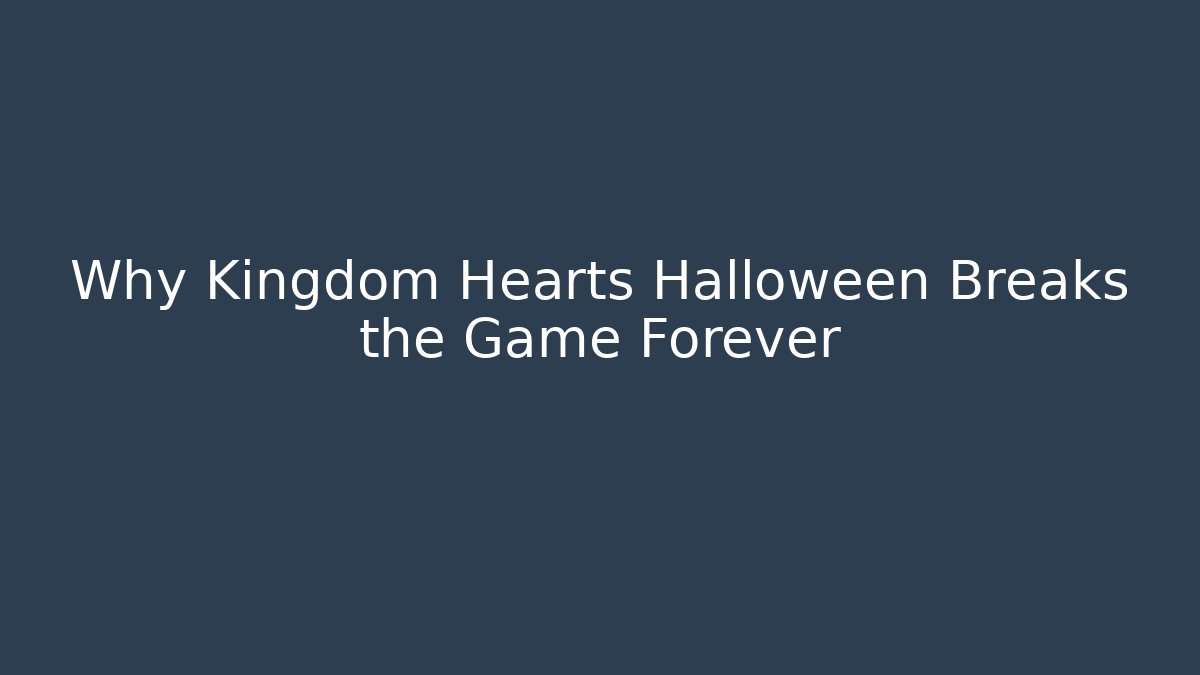 Why Kingdom Hearts Halloween Breaks the Game Forever - Critter Realm