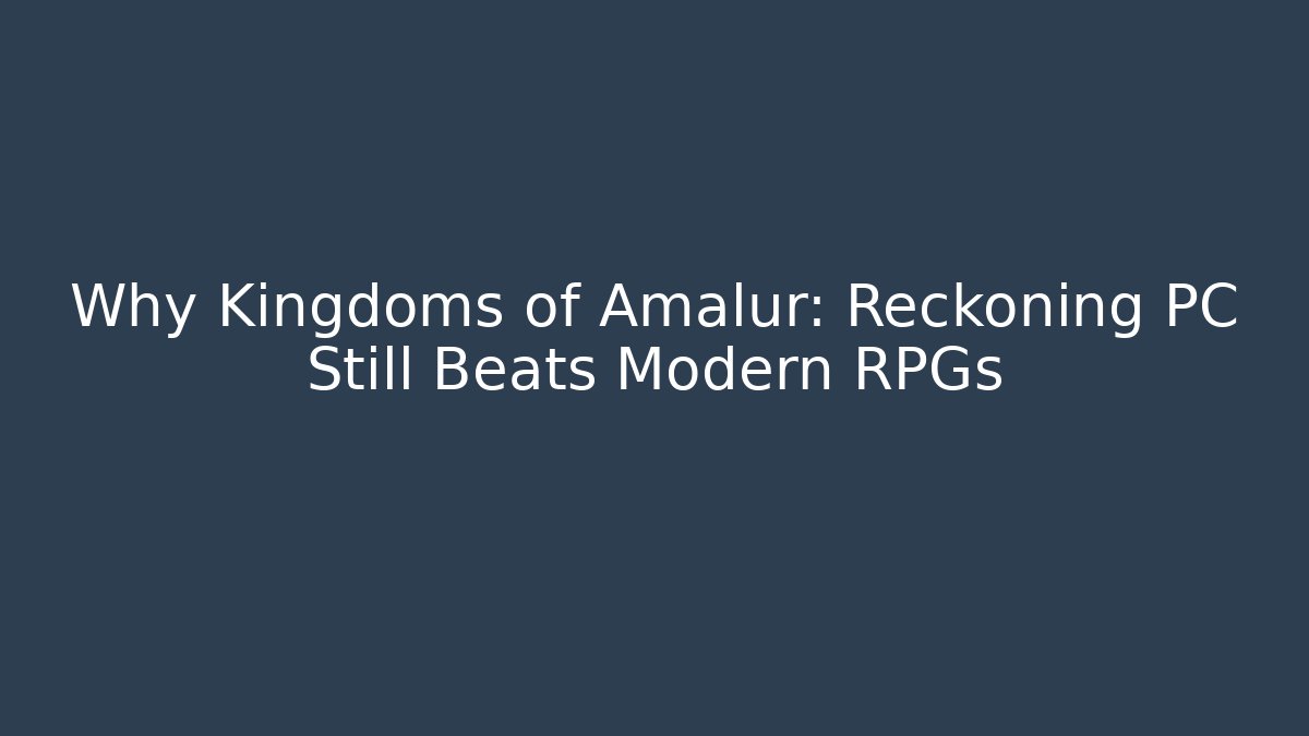 Why Kingdoms of Amalur: Reckoning PC Still Beats Modern RPGs