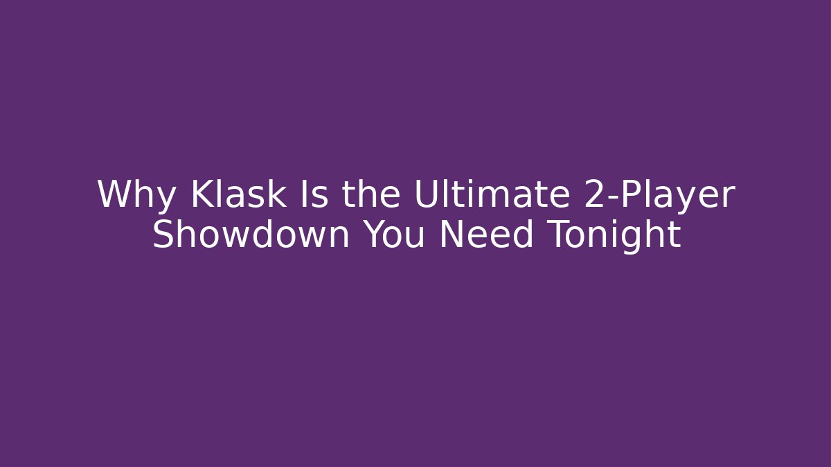 Why Klask Is the Ultimate 2-Player Showdown You Need Tonight