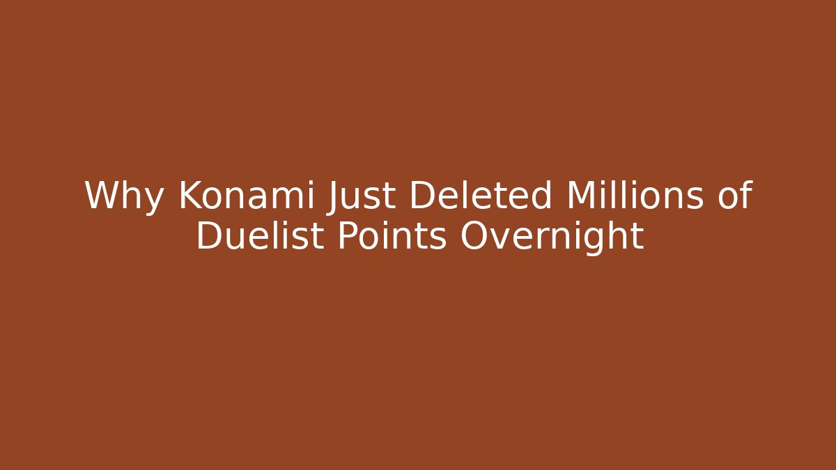 Why Konami Just Deleted Millions of Duelist Points Overnight