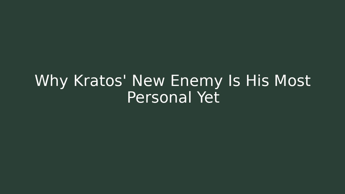 Why Kratos' New Enemy Is His Most Personal Yet