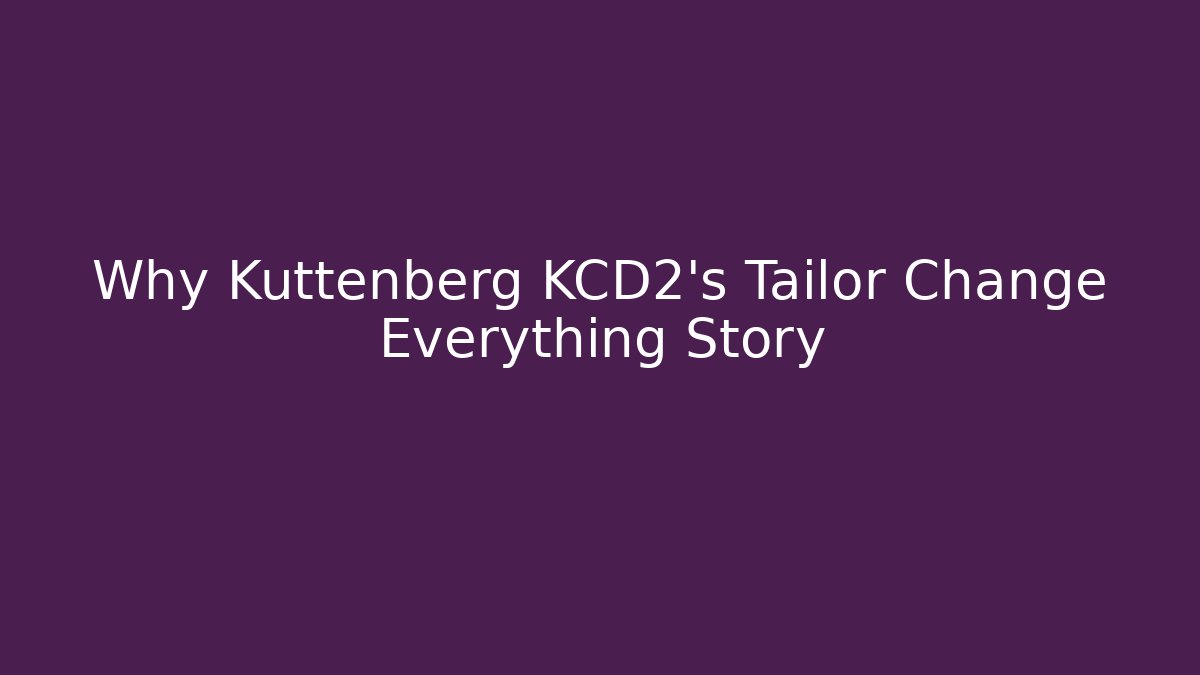 Why Kuttenberg KCD2's Tailor Change Everything Story