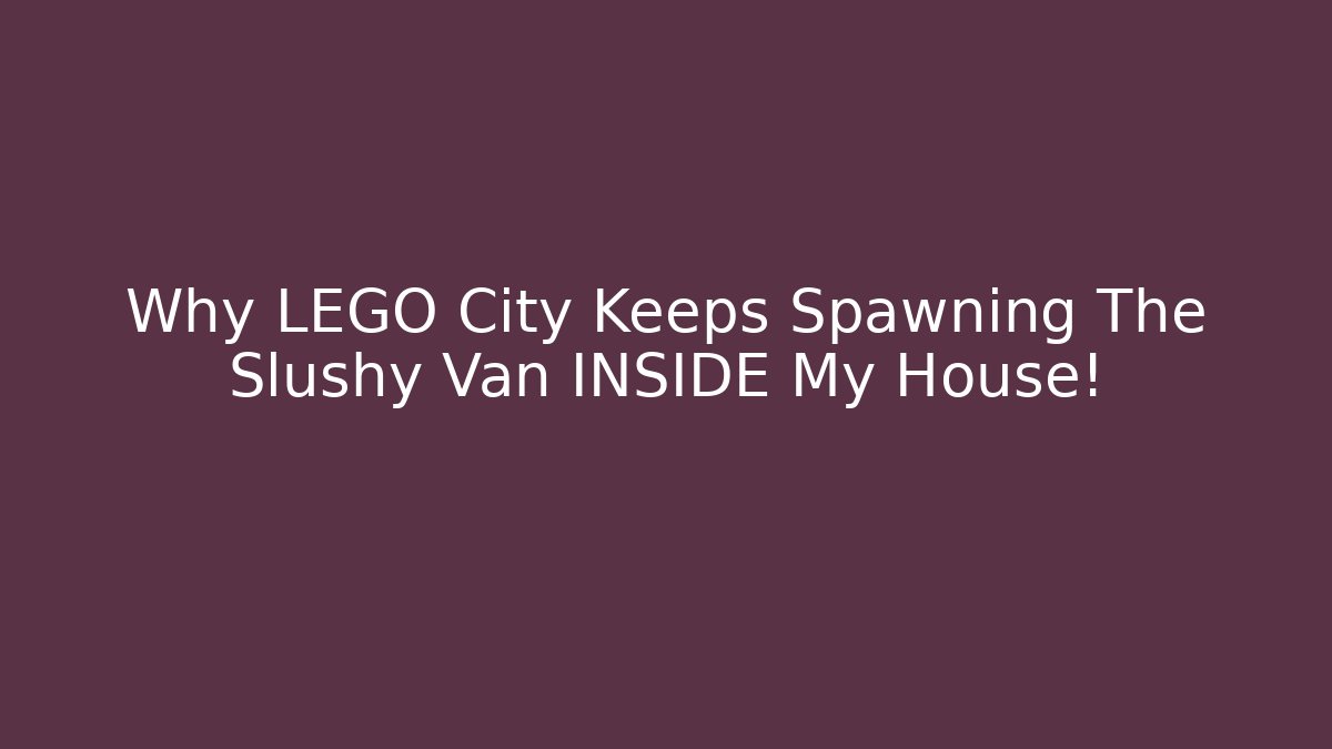 Why LEGO City Keeps Spawning The Slushy Van INSIDE My House! - Critter Realm