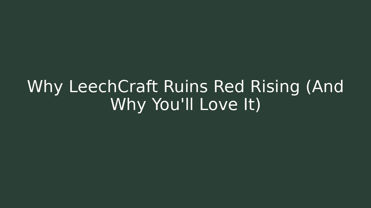 Why LeechCraft Ruins Red Rising (And Why You’ll Love It)