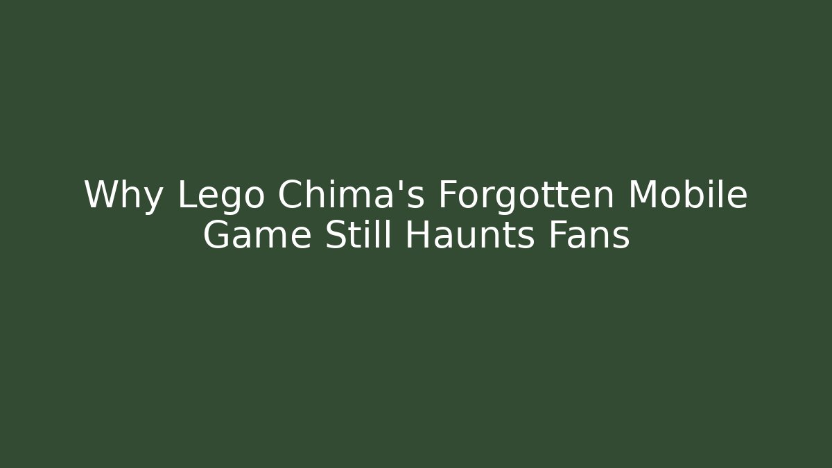 Why Lego Chima's Forgotten Mobile Game Still Haunts Fans