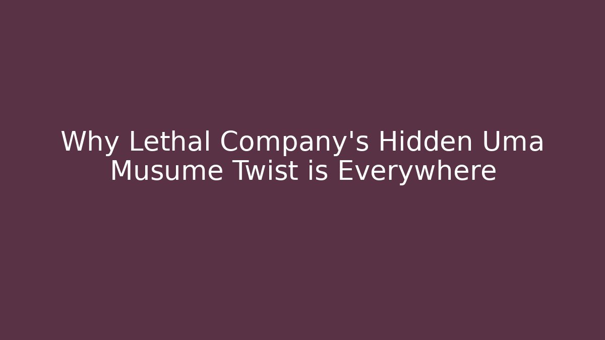 Why Lethal Company's Hidden Uma Musume Twist is Everywhere