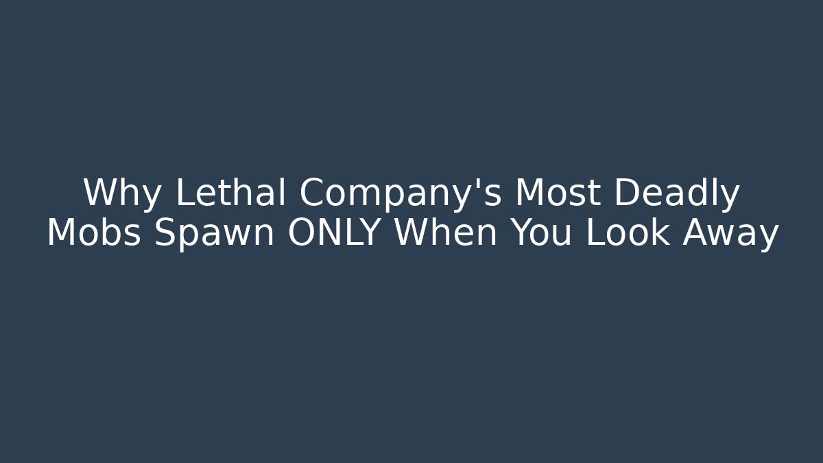 Why Lethal Company's Most Deadly Mobs Spawn ONLY When You Look Away