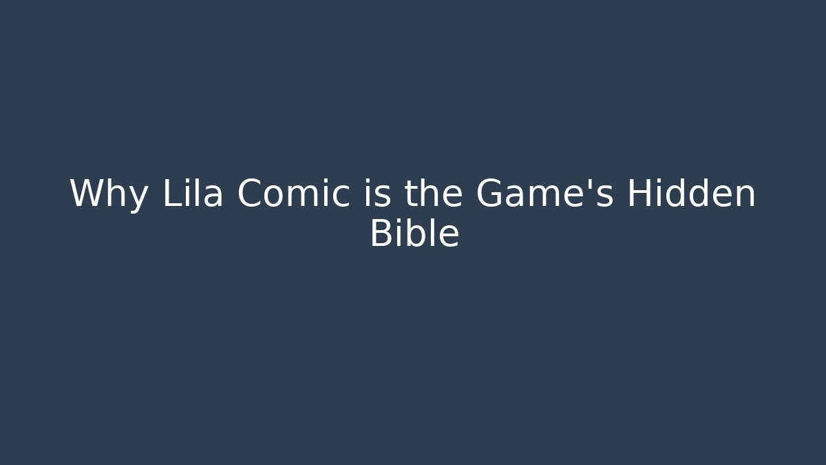 Why Lila Comic is the Game's Hidden Bible