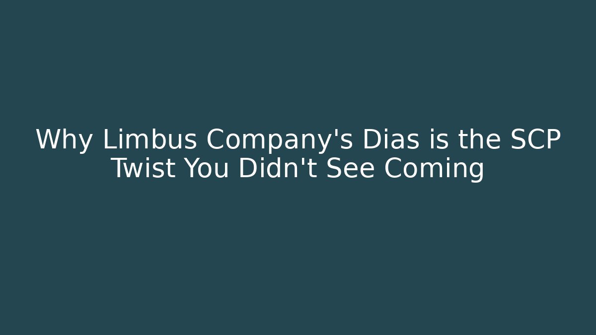 Why Limbus Company's Dias is the SCP Twist You Didn't See Coming