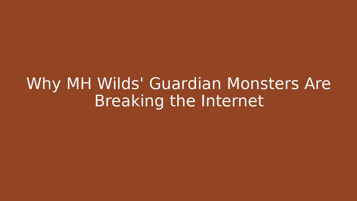 Why MH Wilds' Guardian Monsters Are Breaking the Internet - Critter Realm