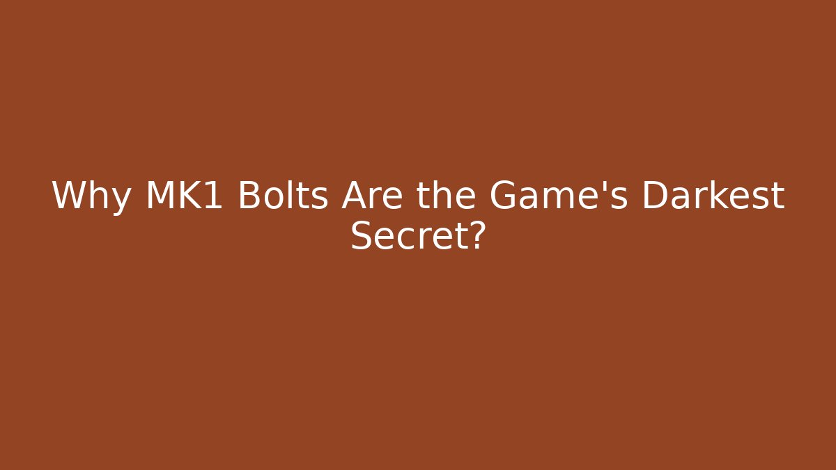 Why MK1 Bolts Are the Game's Darkest Secret? - Critter Realm