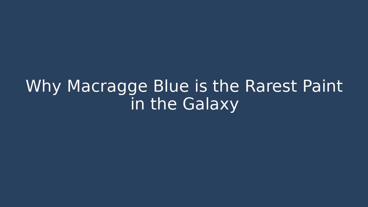 Why Macragge Blue is the Rarest Paint in the Galaxy