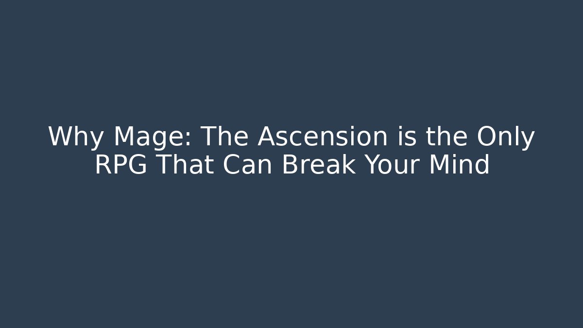 Why Mage: The Ascension is the Only RPG That Can Break Your Mind