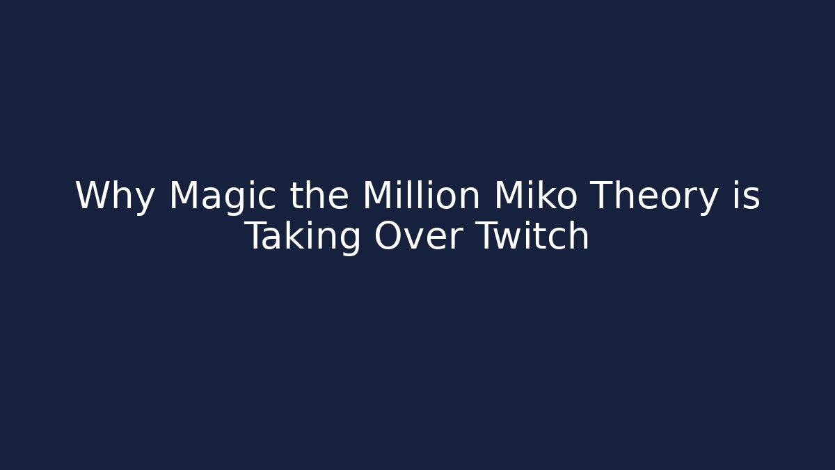 Why Magic the Million Miko Theory is Taking Over Twitch