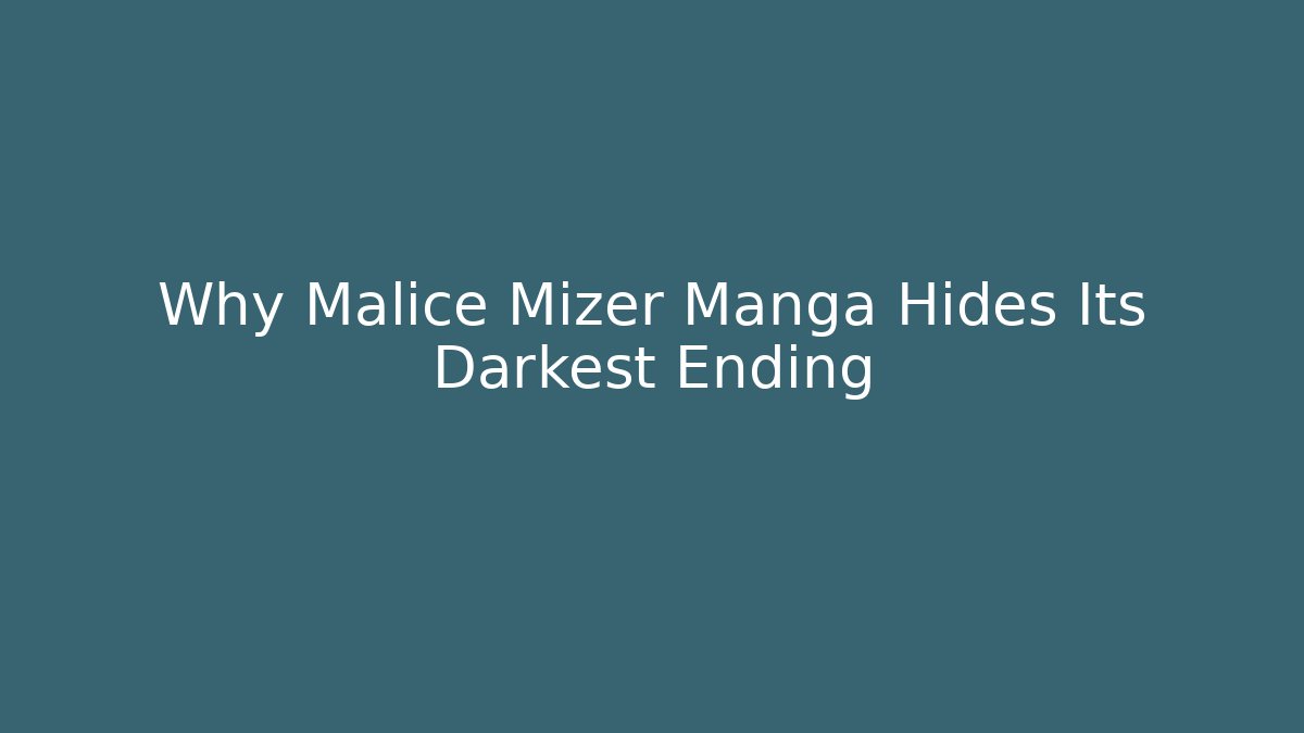 Why Malice Mizer Manga Hides Its Darkest Ending
