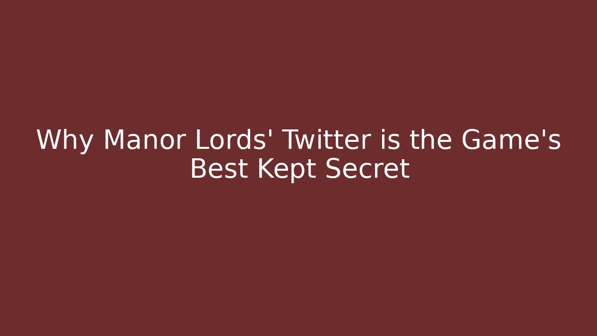 Why Manor Lords' Twitter is the Game's Best Kept Secret